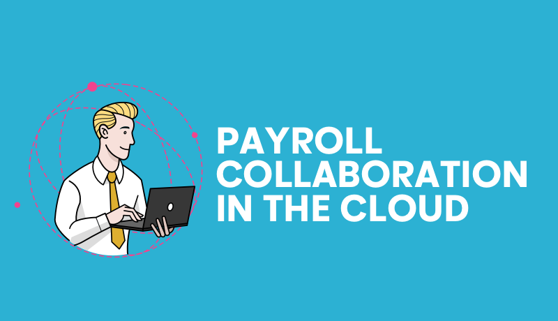 Payroll collaboration in the cloud
